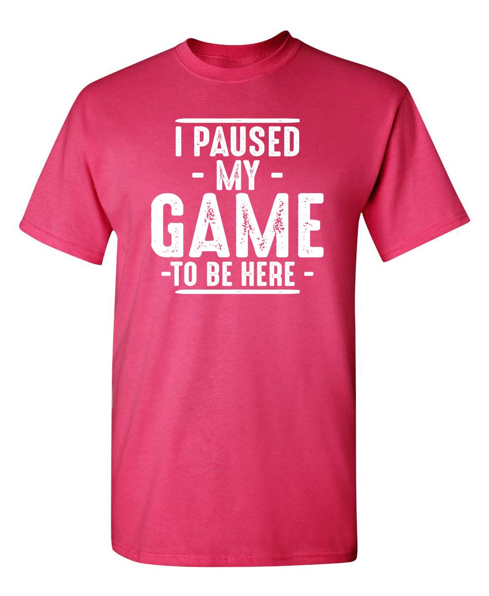 I Paused My Game to Be Here Graphic Tees Men Gaming Gamer Novelty Funny T Shirt