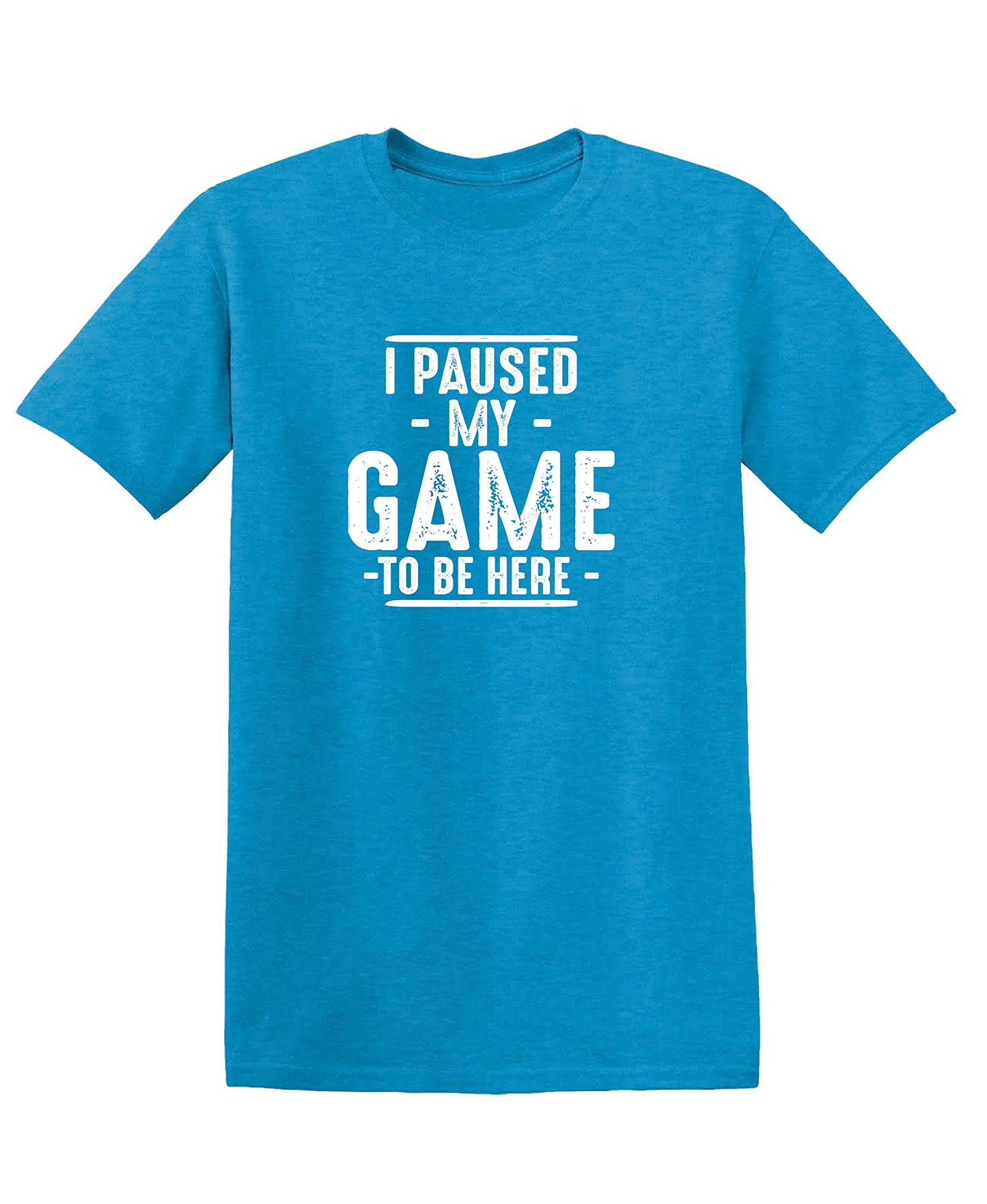 I Paused My Game to Be Here Graphic Tees Men Gaming Gamer Novelty Funny T Shirt